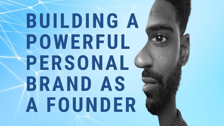 Stand Out from the Crowd: Building a Powerful Personal Brand as a Founder